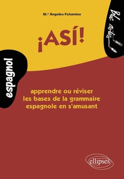 Asi apprendre ou reviser les bases de la grammaire espagnole en s'amusant