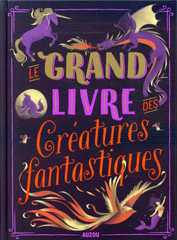 Le grand livre des créatures fantastiques