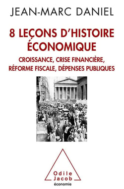 8 leçons d'histoire économique - croissance, crise financière, réforme fiscale, dépenses publiques