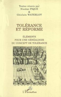 Tolérance et réforme - éléments pour une généalogie du concept de tolérance
