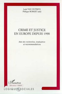 Crime et justice en europe depuis 1990 - etat des recherches, evaluation et recommandations