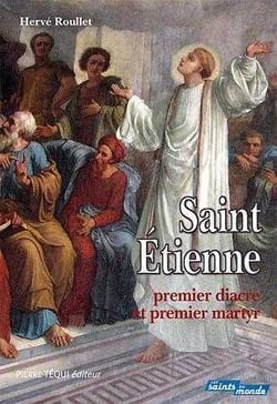 Saint-Etienne - premier diacre et premier martyr