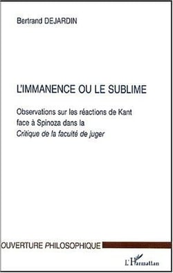 L'immanence ou le sublime - observations sur les réactions de Kant face à Spinoza dans la "critique de la faculté de juger"