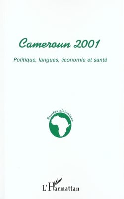 Cameroun 2001 - politique, langues, economie et sante