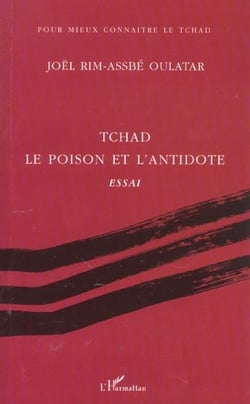 TCHAD : Le poison et l'antidote