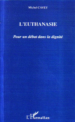 L'euthanasie : Pour un débat dans la dignité