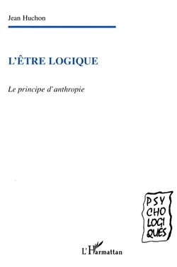 L'être logique : Le principe d'anthropie