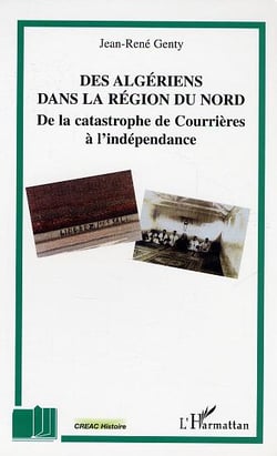 Des algériens dans la région du Nord : De la catastrophe de Courrières à l'indépendance