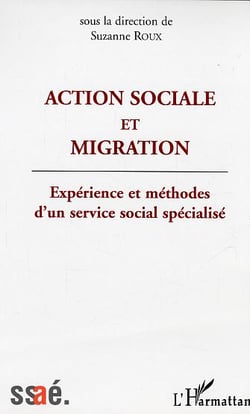 Action sociale et migration - experience et methodes d'un service social specialise
