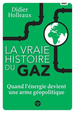 La vraie histoire du gaz : Quand l'énergie devient une arme géopolitique