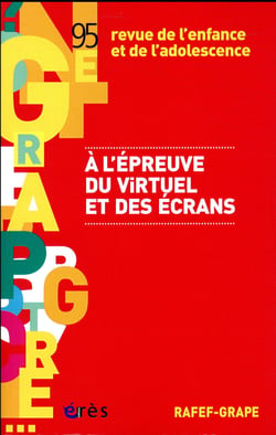 Revue de l'enfance et de l'adolescence n.95 : à l'épreuve du virtuel et des écrans