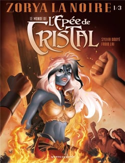 Le monde de l'épée de cristal - Zorya la Noire Tome 1