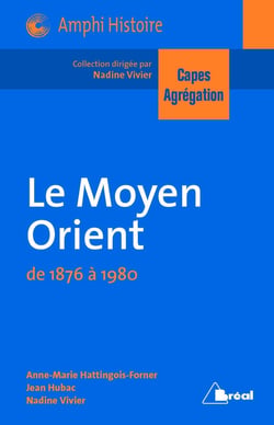 Le Moyen-Orient - de 1876-1980 - CAPES, agrégation