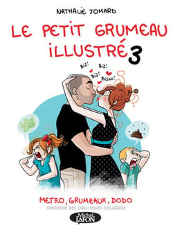 Le petit Grumeau illustré Tome 3 : métro, grumeaux, dodo, chroniques des challenges conjugaux