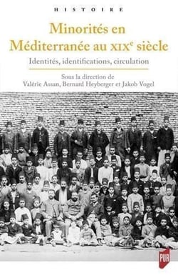 Minorités en méditerranée au XIXe siecle - identités, identifications, circulation