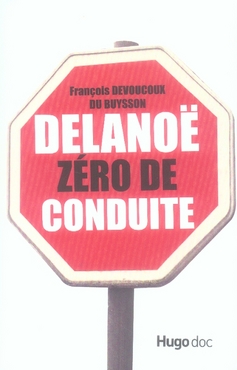 DELANOE ZERO DE CONDUITE : A LIRE DANS LES EMBOUTEILLAGES