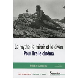Le mythe, le miroir et le divan - pour lire le cinéma