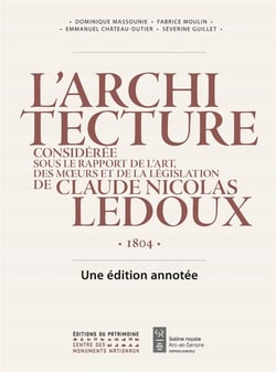 L'architecture de Claude-Nicolas Ledoux 1804