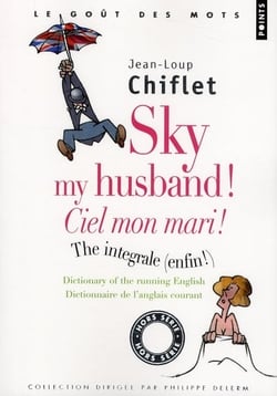 Sky my husband !  ciel mon mari ! the integrale (enfin !)