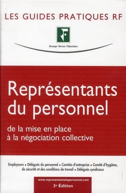 Représentants du personnel - de la mise en place à la négociation collective (édition 2011)