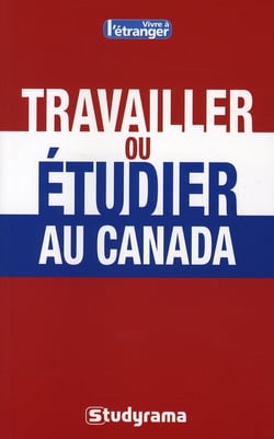 Travailler ou étudier au canada