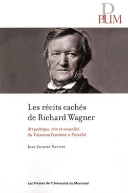 Recits caches de richard wagner (les) - art poetique, reve et sexualite du vaisseau fantome a parsif