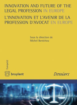 Innovation and future of the legal profession in Europe - l'innovation et l'avenir de la profession d'avocat en Europe