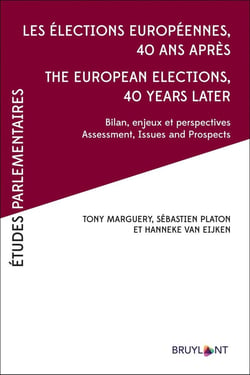 Etudes parlementaires : les élections européennes 40 ans après - the european elections, 40 years after - bilans, enjeux et perspectives - assessement, issues and prospects