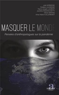 Masquer le monde : pensées d'anthropologues sur la pandémie