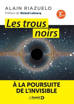 Les trous noirs - à la poursuite de l'invisible (2e édition)