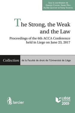 The strong, the weak and the law - proceedings of the 6th acca conference held in liege on june 23