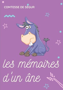 Les mémoires d'un ane : une histoire pour enfants de la comtesse de Ségur