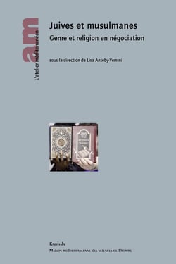 Juives et musulmanes - genre et religion en négociation