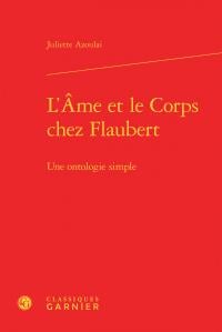 L'âme et le corps chez Flaubert - une ontologie simple