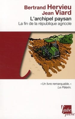 L'archipel paysan - la fin de la république agricole (édition 2011)