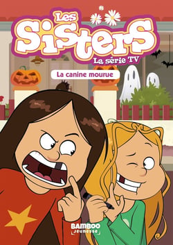 Les Sisters, la série TV Tome 17 : la canine mourue