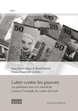Lutter contre les pauvres - les politiques face à la mendicité dans le canton de vaud