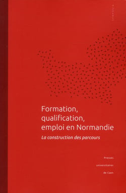 Formation, qualification, emploi en Normandie : la construction des parcours