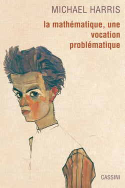 Une vocation problématique - les mathématiques sans s'excuser