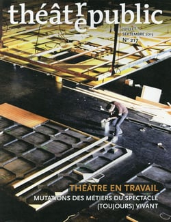Théâtre Public n.217 : théâtre en travail - mutations des métiers du spectacle (toujours) vivant