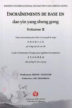 Enchaînements de base en dao yin yang sheng gong Tome 2 - treize mouvements pour étirer et assouplir le corps - guide et harmoniser l'énergie pour régulariser la respiration