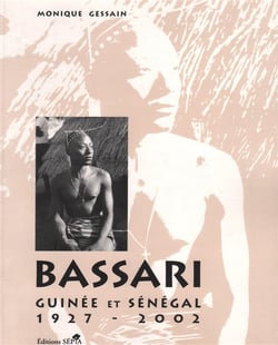 Les Bassari - Guinée et Sénégal 1927-2002