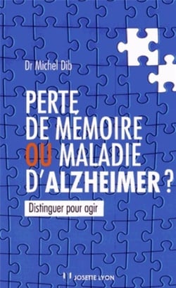 Perte de mémoire ou maladie d'Alzheimer ? - distinguer pour agir