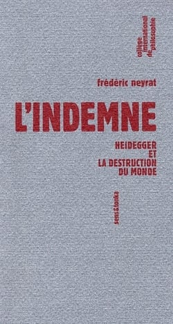 L'indemne - Heidegger et la destruction du monde