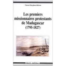 Premiers missionnaires protestants de Madagascar. 1795-1827 (Les)