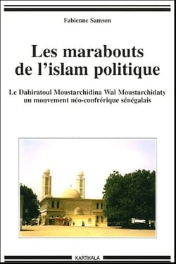 Marabouts de l'islam politique (Les)