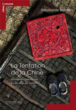 La Chine - idées reçues sur l'Empire du milieu