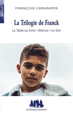 La trilogie de Franck : La table du fond, Silence, Le soir