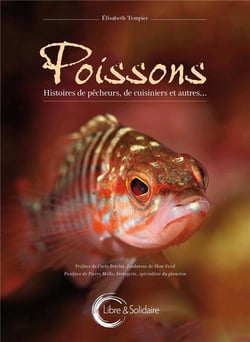 Poissons : Pecheurs, Cuisiniers Et Autres Histoires De Mer