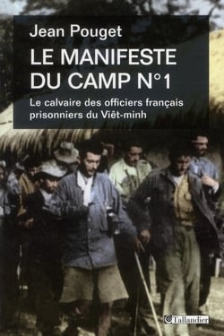 Le manifeste du camp n°1 - le calvaire des officiers français prisonniers du Viêt-minh